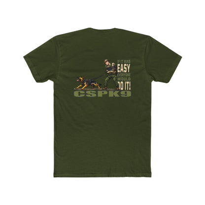K9 Handler Tee – “If It Was Easy"