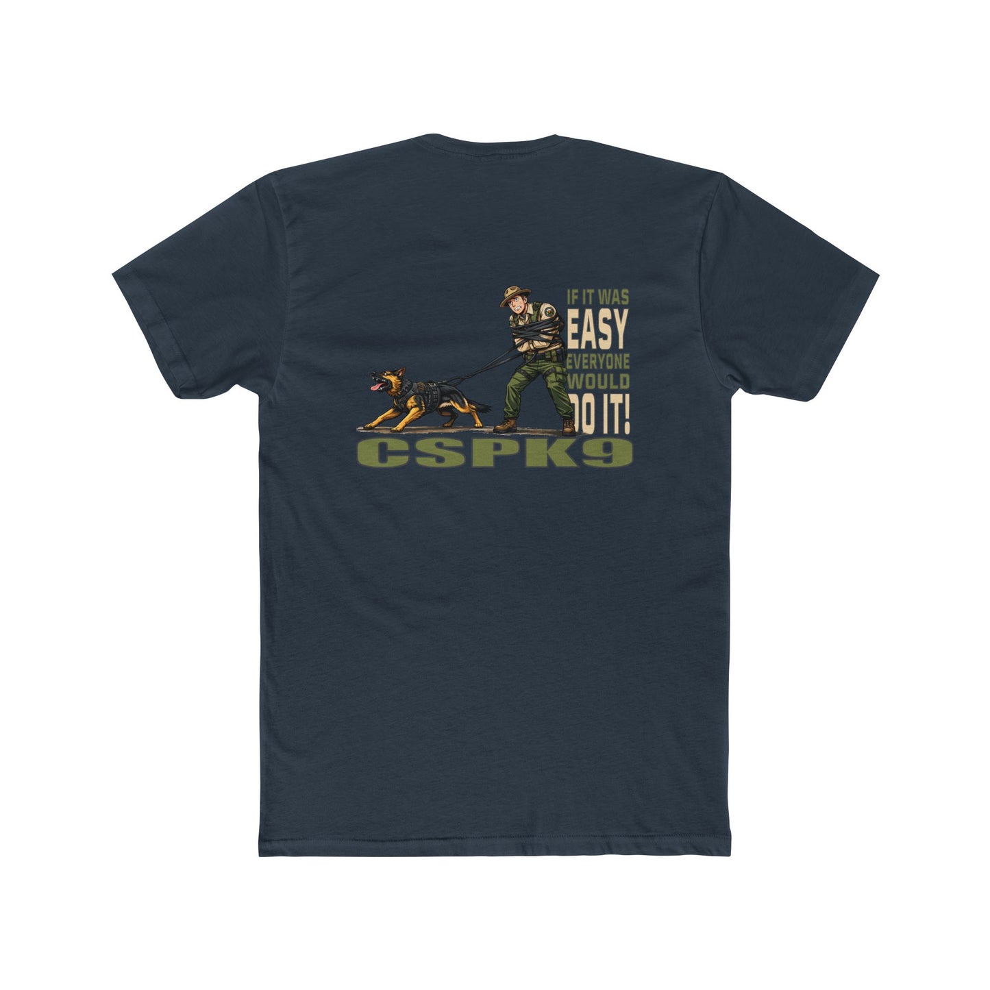 K9 Handler Tee – “If It Was Easy"