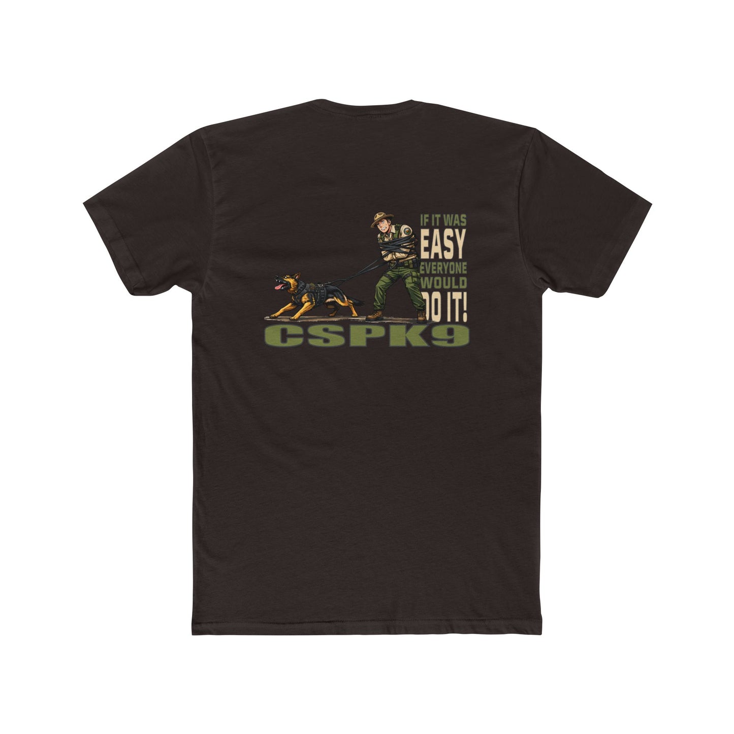 K9 Handler Tee – “If It Was Easy"